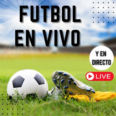 Fútbol en Vivo por TV y en Línea Jueves 29 ago. .